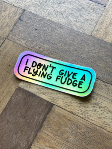 Ordinary i dont give a flying fudge